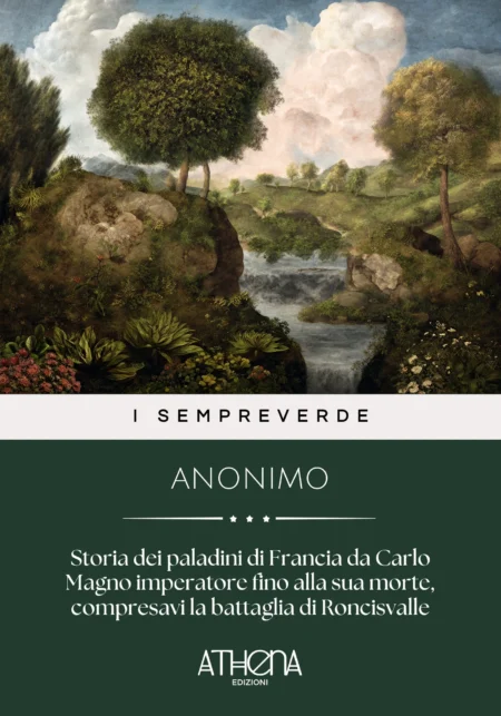 Storia dei paladini di Francia da Carlo Magno imperatore fino alla sua morte, compresavi la battaglia di Roncisvalle